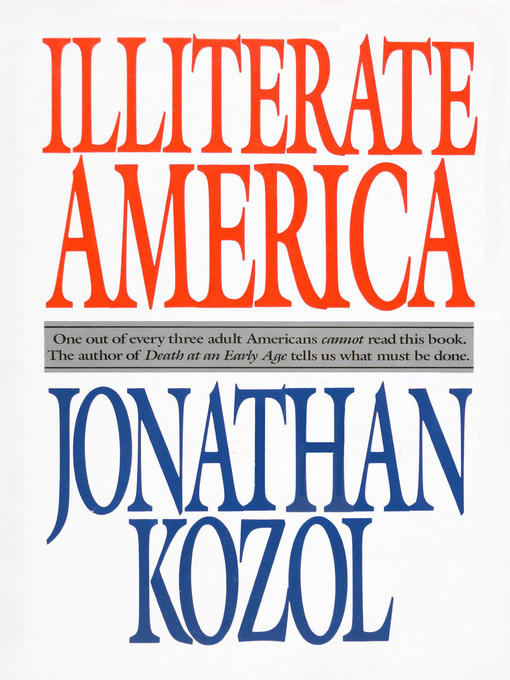 Title details for Illiterate America by Jonathan Kozol - Wait list